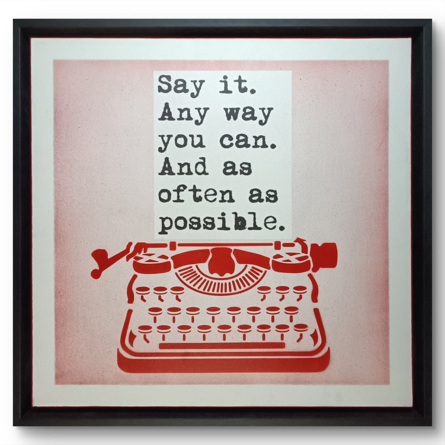 Signed framed original "Say It" artwork by WRDSMTH (Phil Brody) showcasing bold text on a decorative background.