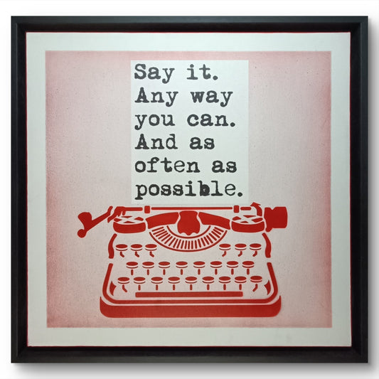 Signed framed original "Say It" artwork by WRDSMTH (Phil Brody) showcasing bold text on a decorative background.