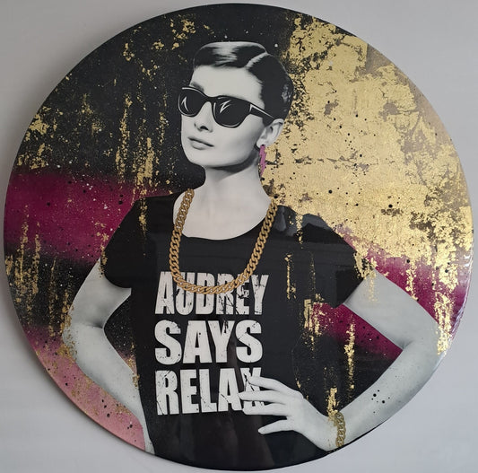 MR SLY Original One of a kind ROUND "AUDREY SAYS RELAX"